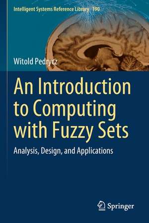 An Introduction to Computing with Fuzzy Sets: Analysis, Design, and Applications de Witold Pedrycz