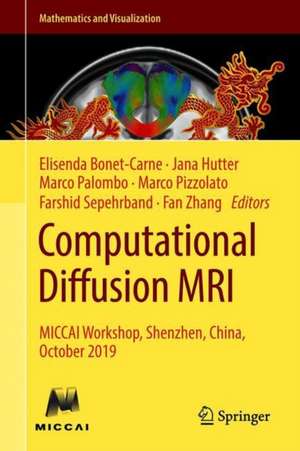 Computational Diffusion MRI: MICCAI Workshop, Shenzhen, China, October 2019 de Elisenda Bonet-Carne