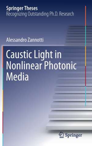 Caustic Light in Nonlinear Photonic Media de Alessandro Zannotti