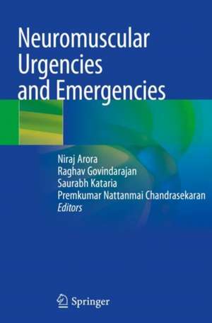 Neuromuscular Urgencies and Emergencies de Niraj Arora