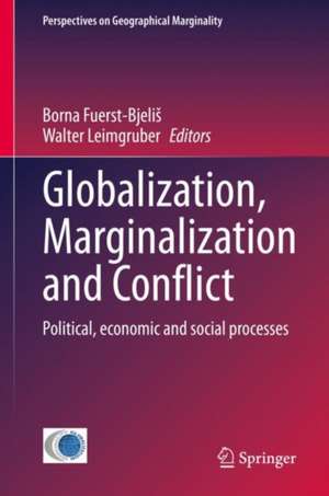 Globalization, Marginalization and Conflict: Political, economic and social processes de Borna Fuerst-Bjeliš