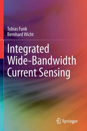 Integrated Wide-Bandwidth Current Sensing de Tobias Funk