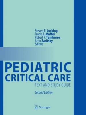 Pediatric Critical Care: Text and Study Guide de Steven E. Lucking