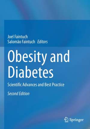 Obesity and Diabetes: Scientific Advances and Best Practice de Joel Faintuch