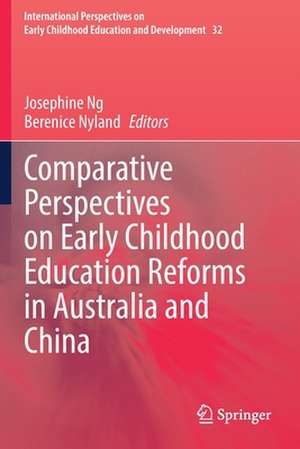 Comparative Perspectives on Early Childhood Education Reforms in Australia and China de Josephine Ng