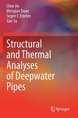 Structural and Thermal Analyses of Deepwater Pipes de Chen An