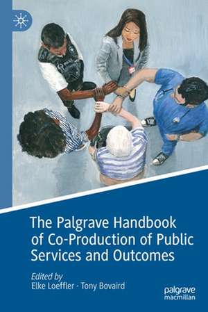 The Palgrave Handbook of Co-Production of Public Services and Outcomes de Elke Loeffler