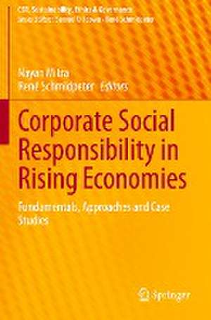 Corporate Social Responsibility in Rising Economies: Fundamentals, Approaches and Case Studies de Nayan Mitra