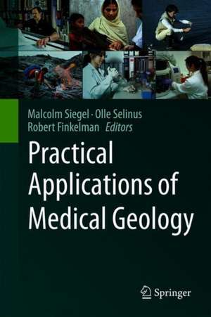 Practical Applications of Medical Geology de Malcolm Siegel