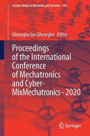 Proceedings of the International Conference of Mechatronics and Cyber- MixMechatronics - 2020 de Gheorghe Ion Gheorghe