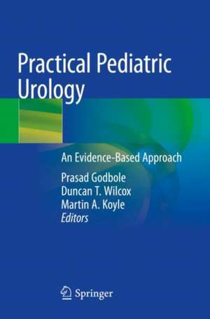 Practical Pediatric Urology: An Evidence-Based Approach de Prasad Godbole