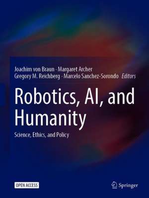 Robotics, AI, and Humanity: Science, Ethics, and Policy de Joachim von Braun