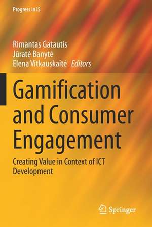 Gamification and Consumer Engagement: Creating Value in Context of ICT Development de Rimantas Gatautis