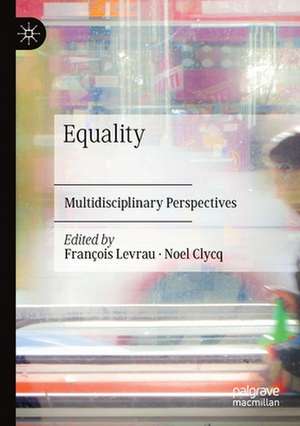 Equality: Multidisciplinary Perspectives de François Levrau