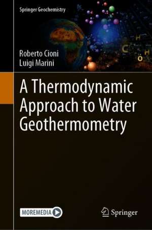 A Thermodynamic Approach to Water Geothermometry de Roberto Cioni