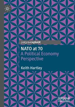 NATO at 70: A Political Economy Perspective de Keith Hartley