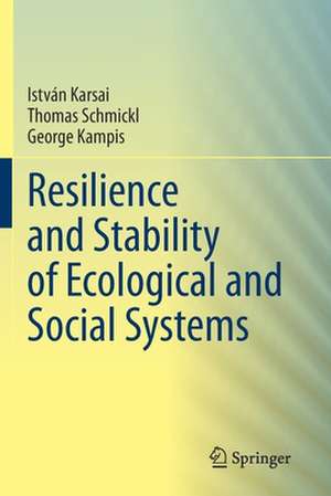 Resilience and Stability of Ecological and Social Systems de István Karsai