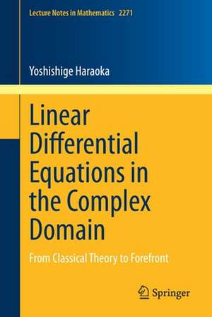 Linear Differential Equations in the Complex Domain: From Classical Theory to Forefront de Yoshishige Haraoka