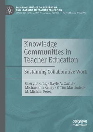 Knowledge Communities in Teacher Education: Sustaining Collaborative Work de Cheryl J. Craig