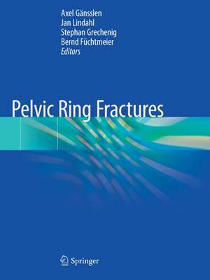 Pelvic Ring Fractures de Axel Gänsslen