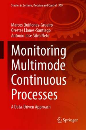 Monitoring Multimode Continuous Processes: A Data-Driven Approach de Marcos Quiñones-Grueiro