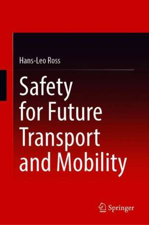 Safety for Future Transport and Mobility de Hans-Leo Ross