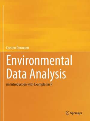 Environmental Data Analysis: An Introduction with Examples in R de Carsten Dormann