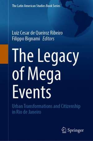 The Legacy of Mega Events: Urban Transformations and Citizenship in Rio de Janeiro de Luiz Cesar de Queiroz Ribeiro