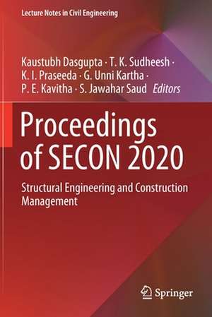 Proceedings of SECON 2020: Structural Engineering and Construction Management de Kaustubh Dasgupta