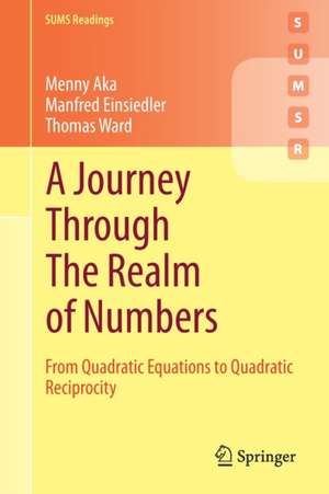 A Journey Through The Realm of Numbers: From Quadratic Equations to Quadratic Reciprocity de Menny Aka