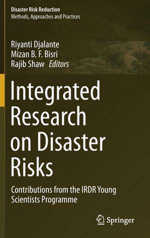 Integrated Research on Disaster Risks: Contributions from the IRDR Young Scientists Programme de Riyanti Djalante