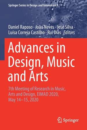 Advances in Design, Music and Arts: 7th Meeting of Research in Music, Arts and Design, EIMAD 2020, May 14–15, 2020 de Daniel Raposo