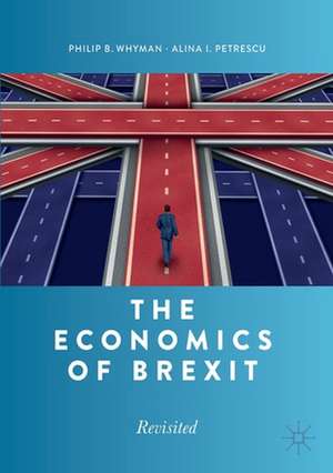 The Economics of Brexit: Revisited de Philip B. Whyman