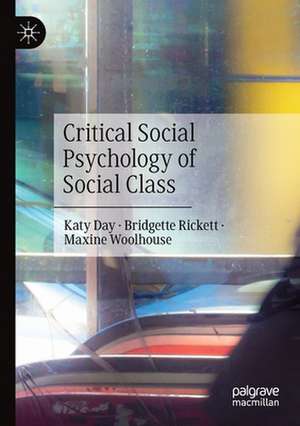 Critical Social Psychology of Social Class de Katy Day