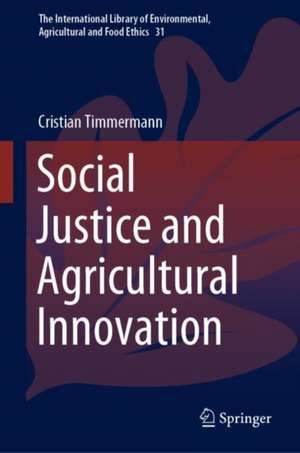 Social Justice and Agricultural Innovation de Cristian Timmermann