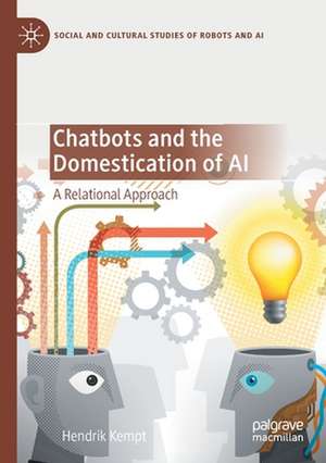 Chatbots and the Domestication of AI: A Relational Approach de Hendrik Kempt