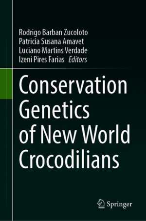 Conservation Genetics of New World Crocodilians de Rodrigo Barban Zucoloto