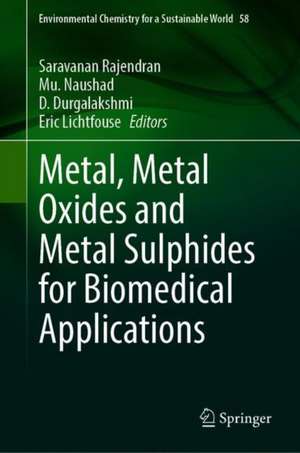 Metal, Metal Oxides and Metal Sulphides for Biomedical Applications de Saravanan Rajendran