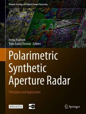 Polarimetric Synthetic Aperture Radar: Principles and Application de Irena Hajnsek