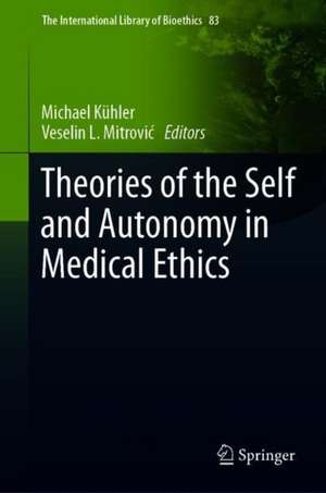 Theories of the Self and Autonomy in Medical Ethics de Michael Kühler