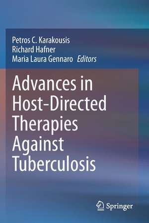 Advances in Host-Directed Therapies Against Tuberculosis de Petros C. Karakousis