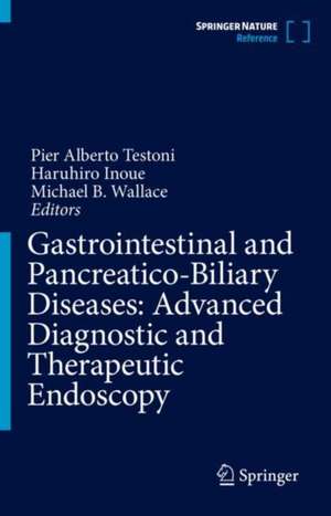 Gastrointestinal and Pancreatico-Biliary Diseases: Advanced Diagnostic and Therapeutic Endoscopy de Pier Alberto Testoni