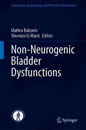 Non-Neurogenic Bladder Dysfunctions de Matteo Balzarro