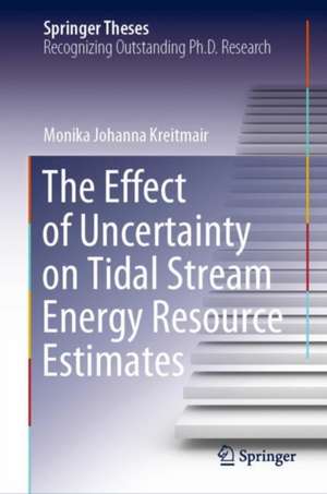 The Effect of Uncertainty on Tidal Stream Energy Resource Estimates de Monika Johanna Kreitmair