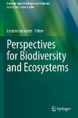 Perspectives for Biodiversity and Ecosystems de Carsten Hobohm