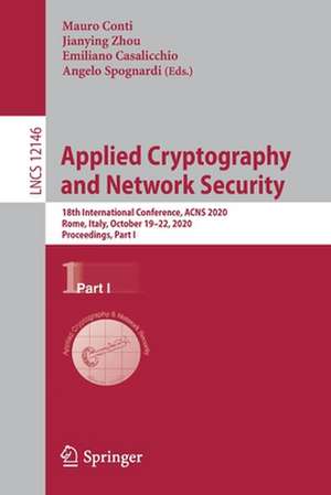 Applied Cryptography and Network Security: 18th International Conference, ACNS 2020, Rome, Italy, October 19–22, 2020, Proceedings, Part I de Mauro Conti