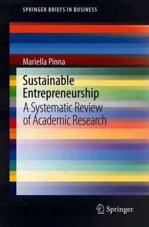 Sustainable Entrepreneurship: A Systematic Review of Academic Research de Mariella Pinna