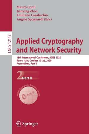 Applied Cryptography and Network Security: 18th International Conference, ACNS 2020, Rome, Italy, October 19–22, 2020, Proceedings, Part II de Mauro Conti