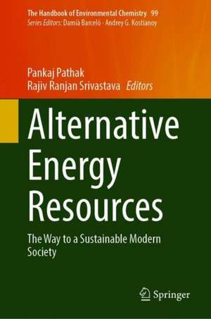 Alternative Energy Resources: The Way to a Sustainable Modern Society de Pankaj Pathak