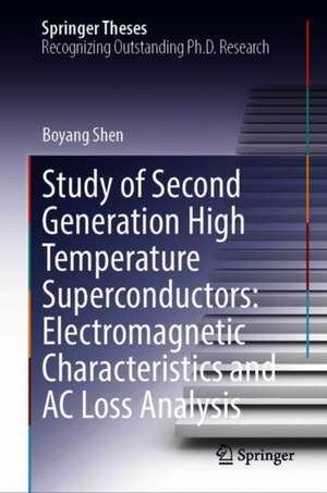 Study of Second Generation High Temperature Superconductors: Electromagnetic Characteristics and AC Loss Analysis de Boyang Shen